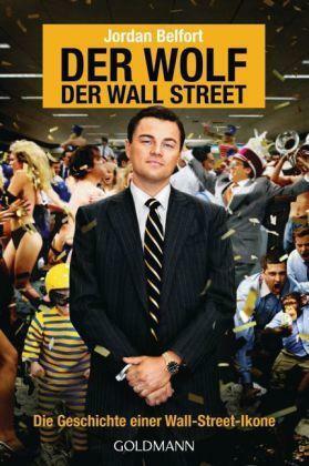 Der Wolf der Wall Street. Die Geschichte einer Wall-Street-Ikone by Jordan Belfort
