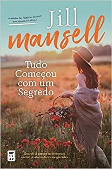 Tudo Começou com um Segredo by Jill Mansell