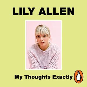 My Thoughts Exactly by Lily Allen