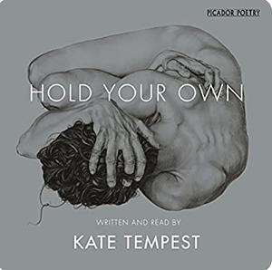 Hold Your Own by Kae Tempest