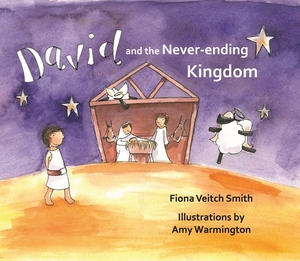 David and the Never-Ending Kingdom by Fiona Veitch Smith