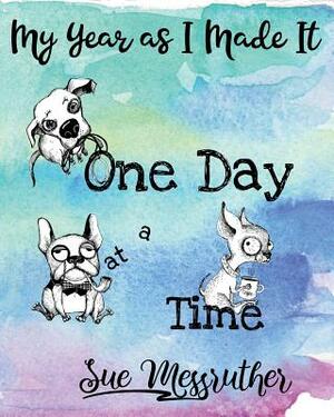 One Day at a Time: Personal Memorandum Diary by Sue Messruther