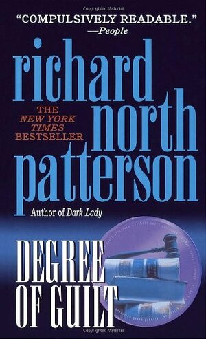 Degree of Guilt by Richard North Patterson