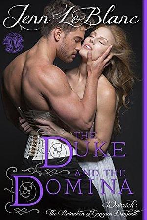 The Duke and The Domina: a romance novel with photographs by Jenn LeBlanc, Jenn LeBlanc