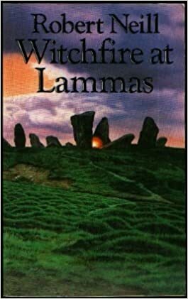 Witchfire At Lammas by Robert Neill