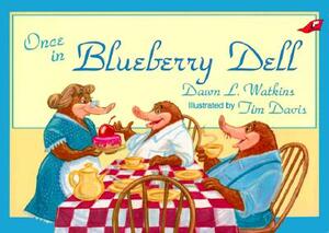 Once in Blueberry Dell by Dawn L. Watkins