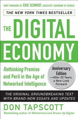 The Digital Economy: Rethinking Promise and Peril in the Age of Networked Intelligence by Don Tapscott