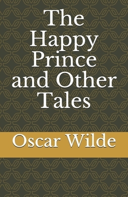 The Happy Prince and Other Tales by Oscar Wilde