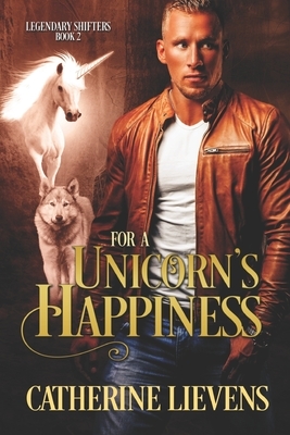 For a Unicorn's Happiness by Catherine Lievens