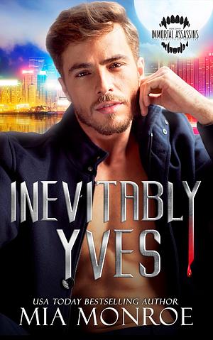 Inevitably Yves by Mia Monroe