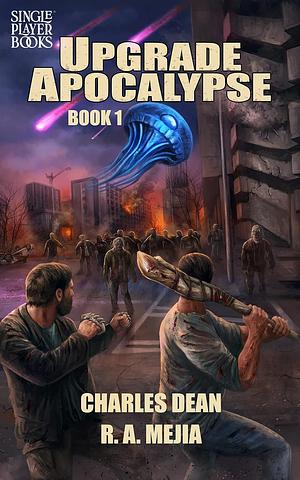 The Upgrade Apocalypse - Book 1 by Charles Dean, R.A. Mejia