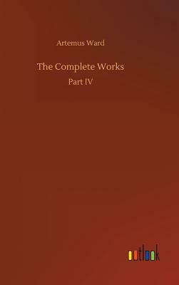 The Complete Works by Artemus Ward