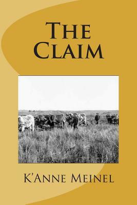 The Claim by K'Anne Meinel