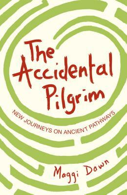 The Accidental Pilgrim by Maggi Dawn