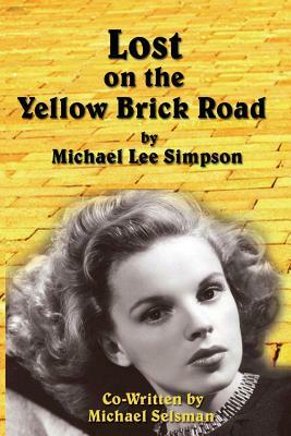 Lost on the Yellow Brick Road by Michael Selsman, Michael Simpson