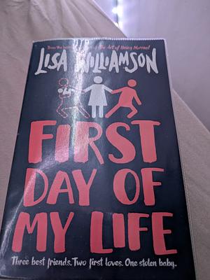 First Day of My Life by Lisa Williamson