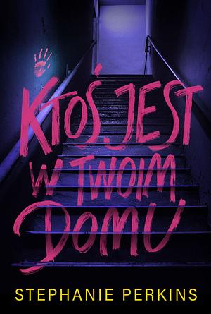 Ktoś jest w twoim domu by Stephanie Perkins