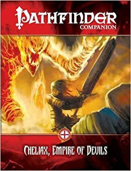 Pathfinder Companion: Cheliax, Empire of Devils by Amber E. Scott, Robert Lazzaretti, Steven E. Schend, Colin McComb, Leandra Christine Schneider, Jared Blando, Jonathan H. Keith