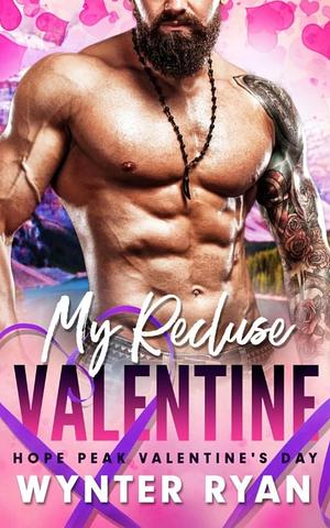 My Recluse Valentine by Wynter Ryan