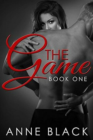 The Game: Book One by Anne Black