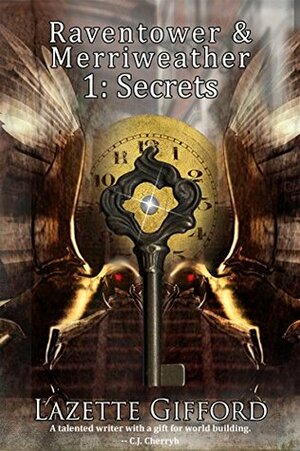 Raventower and Merriweather 1: Secrets by Lazette Gifford