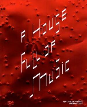 A House Full of Music: Strategies in Music and Art by Ralf Beil, Stefan Fricke