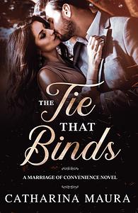 The Tie That Binds by Catharina Maura