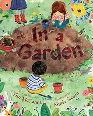 In a Garden by Tim McCanna, Aimée Sicuro