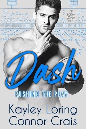 Dash: Rushing the Play by Connor Crais, Kayley Loring
