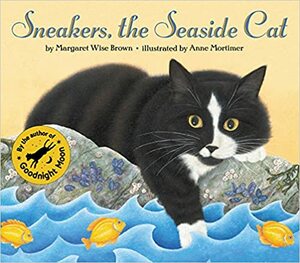 Sneakers:Seven stories about a cat named sneakers by Margaret Wise Brown