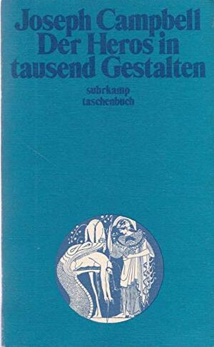 Der Heros in tausend Gestalten by Joseph Campbell