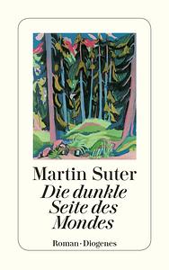 Die dunkle Seite des Mondes by Martin Suter