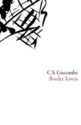Border Towns by C. S. Giscombe