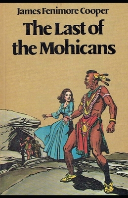 The Last of the Mohicans Annotated by James Fenimore Cooper