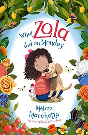 What Zola Did on Monday by Melina Marchetta, Deb Hudson
