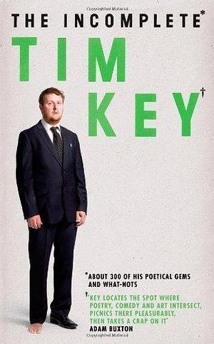 The Incomplete Tim Key by Key, Tim by Tim Key, Tim Key