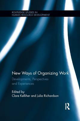 New Ways of Organizing Work: Developments, Perspectives, and Experiences by 