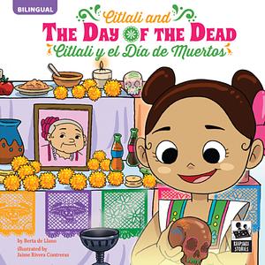 Citlali and the Day of the Dead: Citlali y el Día de Muertos by Berta De Llano, Jaime Rivera Contreras