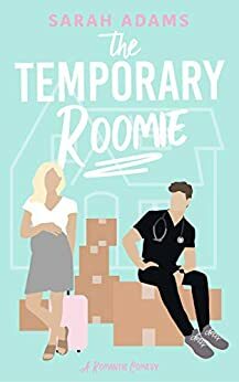 The Temporary Roomie by Sarah Adams