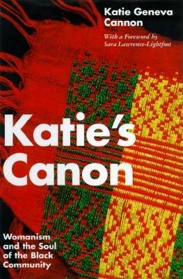 Katie's Canon Womanism and the Soul of the Black Community by Katie Geneva Cannon