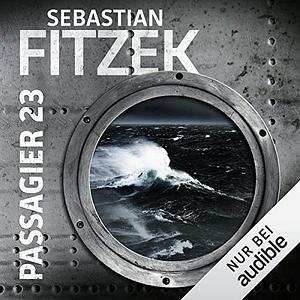 Passagier 23: das ungekürzte Hörspiel by Sebastian Fitzek