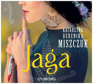 Jaga by Katarzyna Berenika Miszczuk