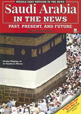 Saudi Arabia in the News: Past, Present, and Future by David Schaffer