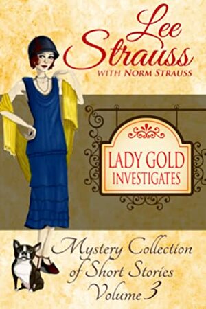 Lady Gold Investigates Volume 3 by Lee Strauss