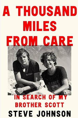 A Thousand Miles from Care: The Hunt for My Brother's Killer - a Thirty-Year Quest for Justice by Steve Johnson