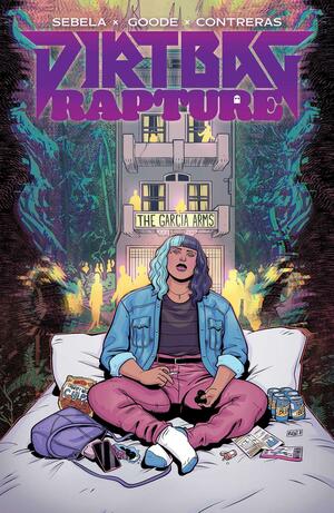 Dirtbag Rapture Vol. 1 by Kendall Goode, Gab Contreras, Christopher Sebela