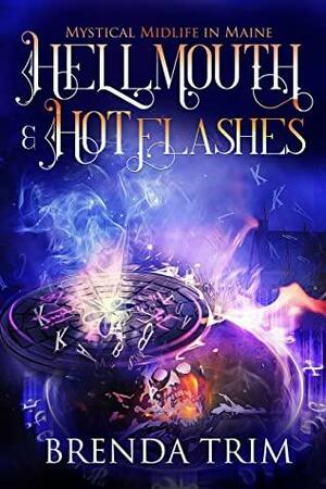 Hellmouth & Hot Flashes by Brenda Trim