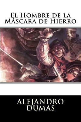 El Hombre de la Mascara de Hierro (Spanish Edition) by Alexandre Dumas