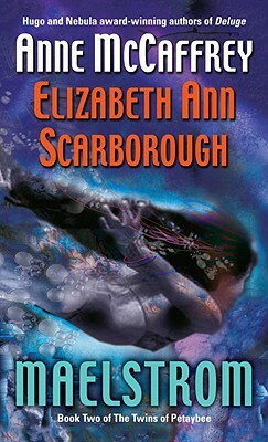 Maelstrom by Elizabeth Ann Scarborough, Anne McCaffrey