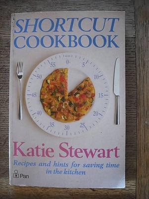 Short Cut Cookbook by Katie Stewart